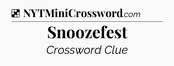 Solution: Snoozefest - NYT Crossword