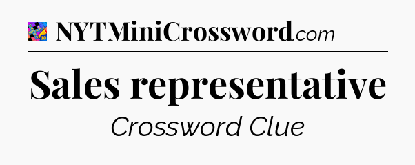 Sales representative Crossword Clue