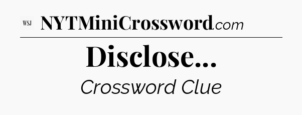 Disclose - WSJ Crossword