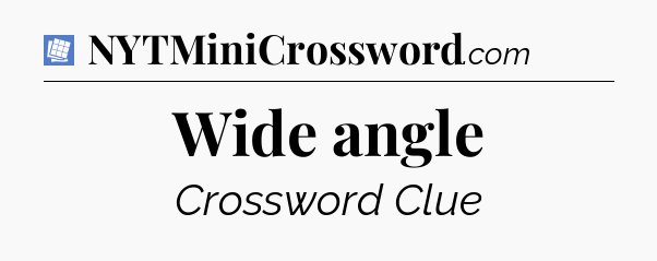 Wide angle Puzzle Page Crossword Clue