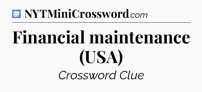 Financial maintenance (USA) Puzzle Page Crossword Clue