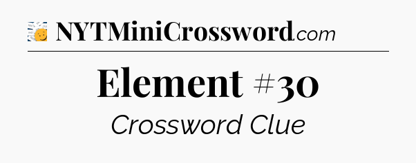 Element #30 - 7 Little Words