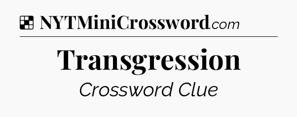 Solution: Transgression - NYT Crossword