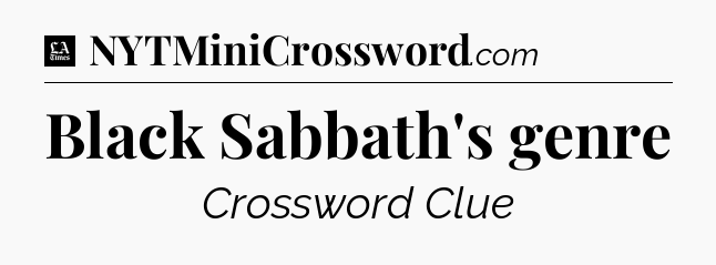 Black Sabbath's genre - LA Times Crossword