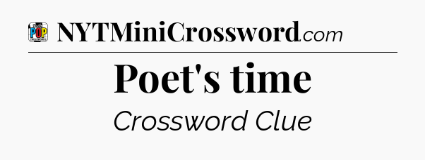 Poet's time Crossword Clue