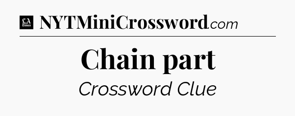 Chain part - LA Times Crossword