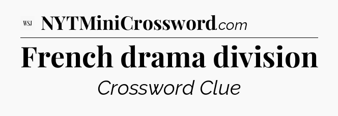 French drama division - WSJ Crossword