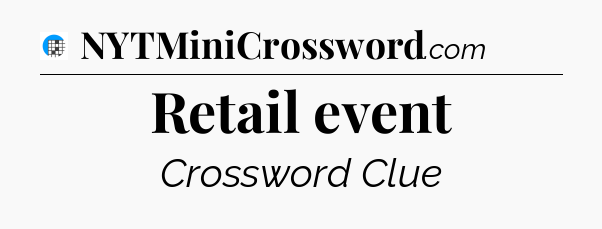 Retail event Crossword Clue