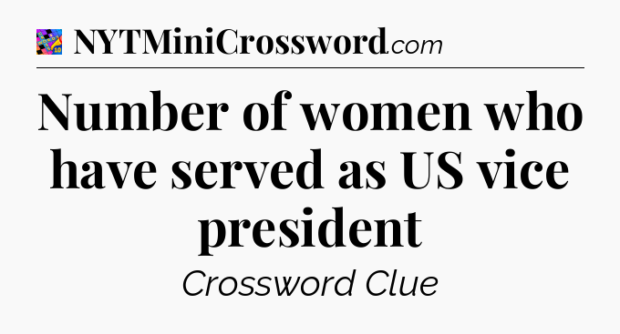 Number of women who have served as US vice president Crossword Clue