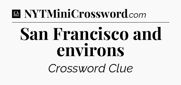 San Francisco and environs - LA Times Crossword