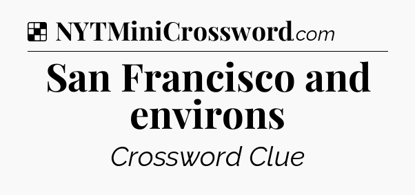 Solution: San Francisco and environs - NYT Crossword
