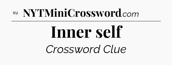 Inner self - WSJ Crossword