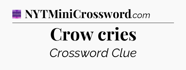 Crow cries - Thomas Joseph Crossword