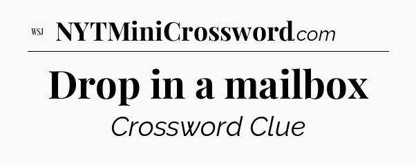 Drop in a mailbox - WSJ Crossword