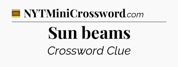 Sun beams crossword clue Eugene Sheffer