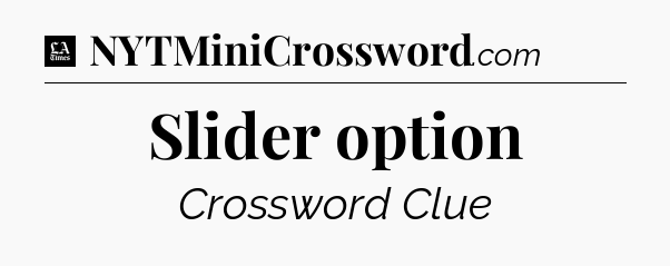Slider option - LA Times Crossword