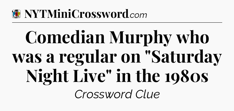 Comedian Murphy who was a regular on 