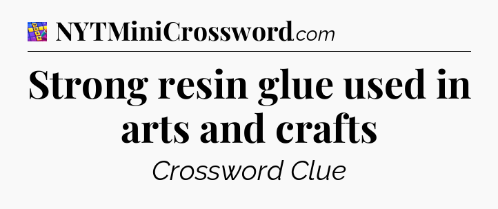Strong resin glue used in arts and crafts Codycross
