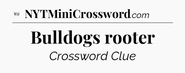 Bulldogs rooter - WSJ Crossword