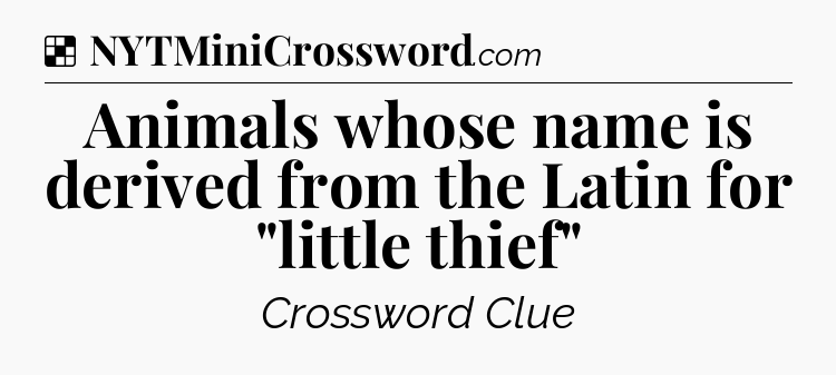 Solution: Animals whose name is derived from the Latin for 