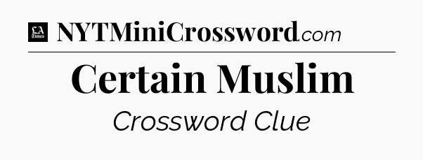 Certain Muslim - LA Times Crossword