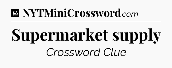 Supermarket supply - LA Times Crossword