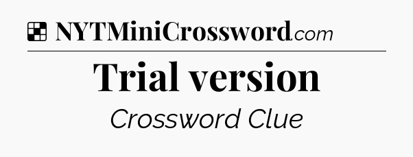 Solution: Trial version - NYT Crossword