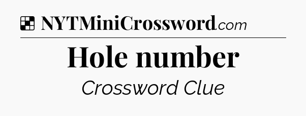 Solution: Hole number - NYT Crossword