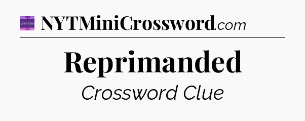 Reprimanded - Thomas Joseph Crossword