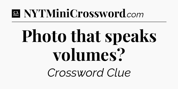 Photo that speaks volumes - LA Times Crossword