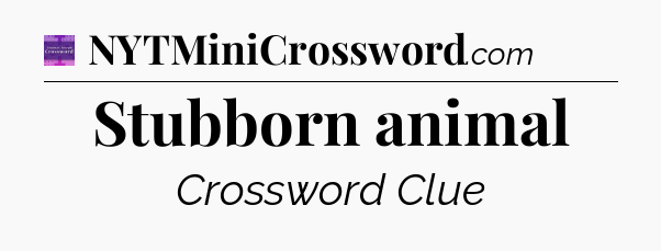 Stubborn animal - Thomas Joseph Crossword