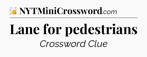 Lane for pedestrians - 7 Little Words