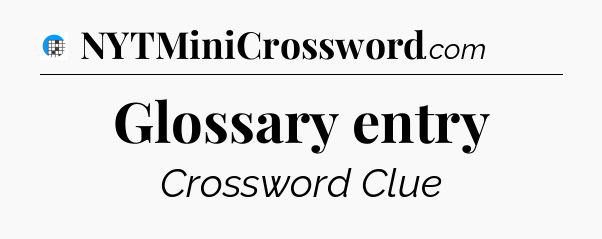 Glossary entry Crossword Clue