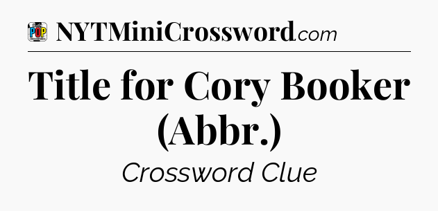Title for Cory Booker (Abbr.) Crossword Clue