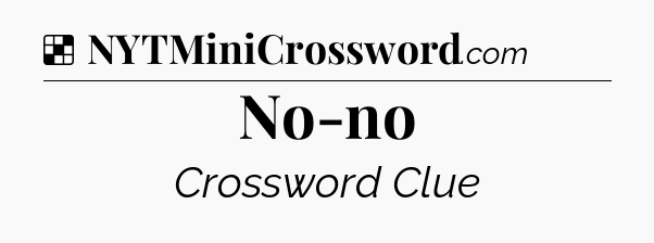 Solution: No-no - NYT Crossword