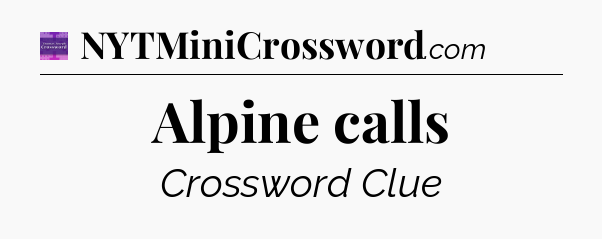 Alpine calls - Thomas Joseph Crossword