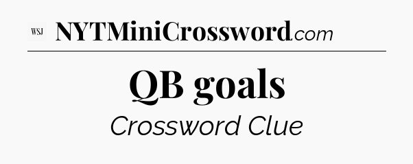 QB goals - WSJ Crossword
