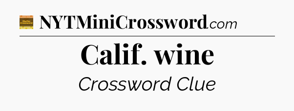 Calif. wine - Eugene Sheffer Crossword