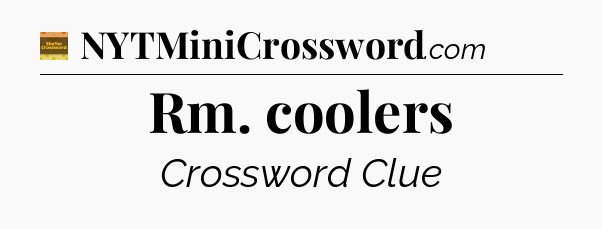 Rm. coolers crossword clue Eugene Sheffer