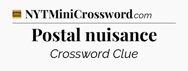 Postal nuisance - Eugene Sheffer Crossword