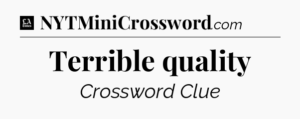 Terrible quality - LA Times Crossword