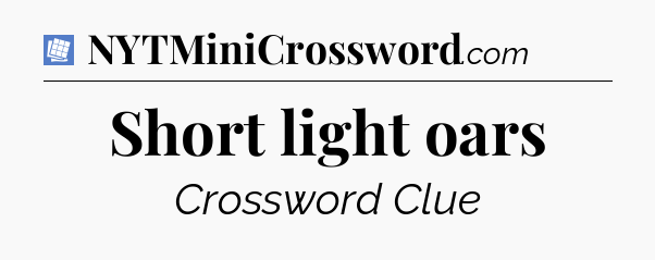 Short light oars Puzzle Page Crossword Clue