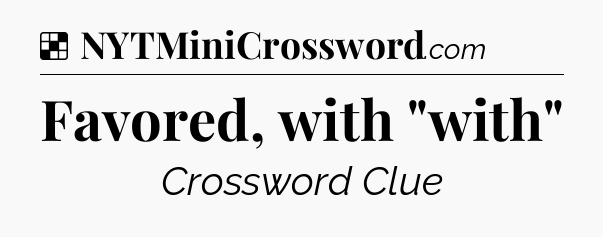 Solution: Favored, with 