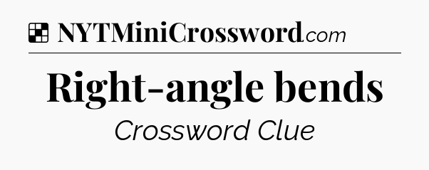 Solution: Right-angle bends - NYT Crossword