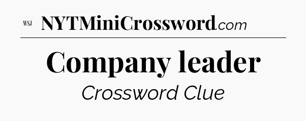 Company leader - WSJ Crossword