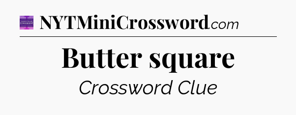 Butter square - Thomas Joseph Crossword
