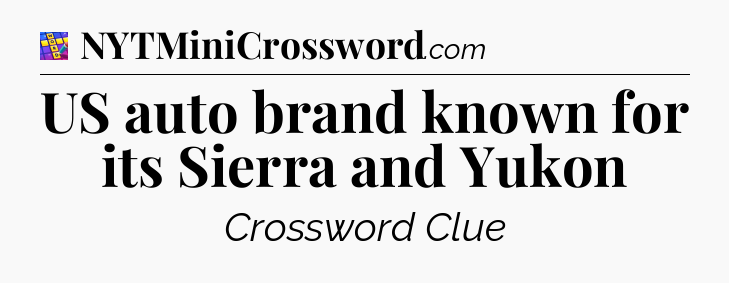 US auto brand known for its Sierra and Yukon Codycross