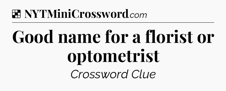 Solution: Good name for a florist or optometrist - NYT Crossword