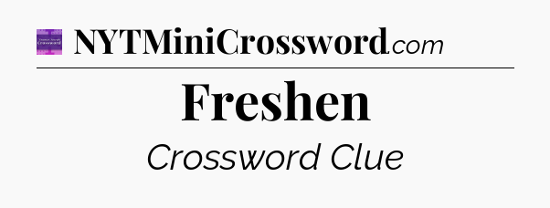 Freshen - Thomas Joseph Crossword