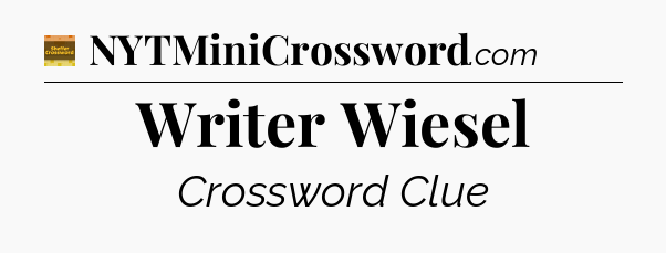 Writer Wiesel crossword clue Eugene Sheffer